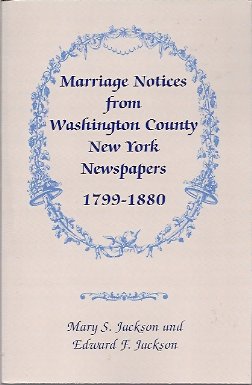 Marriage Notices from Washington Co. NY Newspapers, 1799-1880
