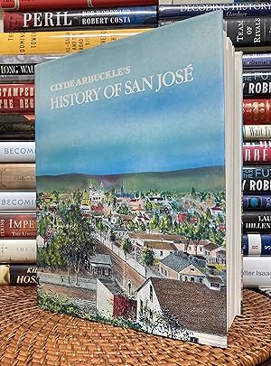 Clyde Arbuckle's History of San Jose (Signed First Edition, First Printing)
