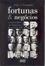 Fortunas & Negocios: Empresarios Portugueses Do Seculo XX