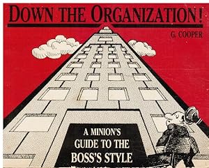 Down the Organization: a Minion's Guide to the Boss's Style