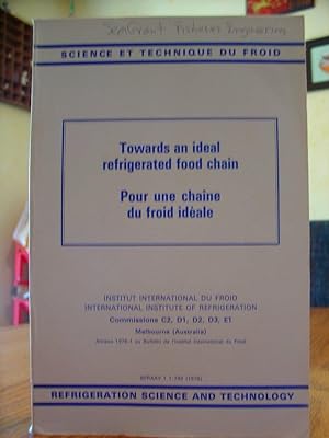 Towards an Ideal Refrigerated Food Chain - Pour Une Chaine Du Froid Ideale - Science et Technique...