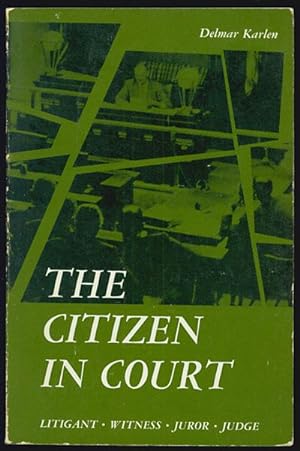 The Citizen in Court: Litigant, Witness, Juror, Judge