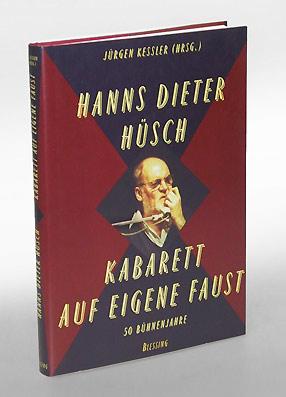 Hanns Dieter Hüsch. Kabarett auf eigene Faust. 50 Bühnenjahre.