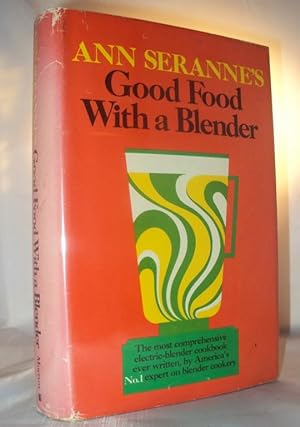 Ann Seranne's Good Food With A Blender