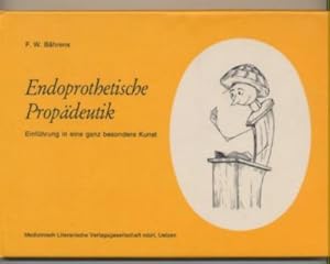 Endoprothetische Propädeutik. Einführung in eine ganz besondere Kunst.