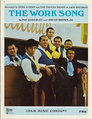 Two sheet music selections recorded by Herb Alpert and the Tijuana Brass: The Work Song [and] Tij...