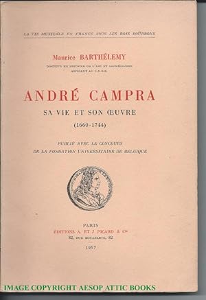 ANDRE CAMPRA Sa Vie et Son Ceuvre (1660-1744)