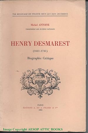 HENRY DESMAREST (1661-1741): Biographie Critique