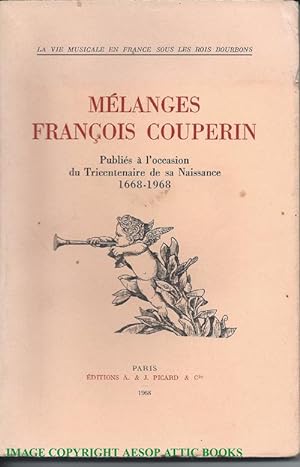 MELANGES FRANCOIS COUPERIN: Publies a L'occasion Du Tricentenaire De Sa Naissance 1668 - 1968 ( L...
