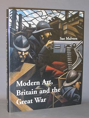 Modern Art, Britain and the Great War: Witnessing, Testimony and Remembrance