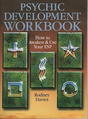 The Psychic Development Workbook : How to Awaken and Use Your ESP