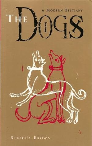 THE DOGS : A Modern Bestiary