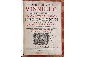 In quatuor libros institutionum imperialum commentarius academicus & forensis