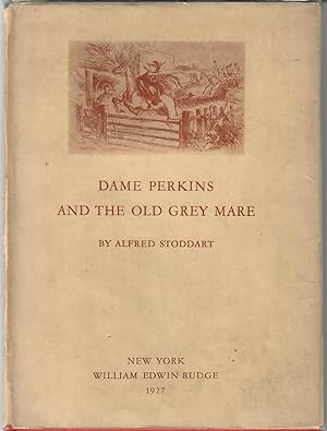 Dame Perkins and the Old Grey Mare [1 of 500, in d.j.]