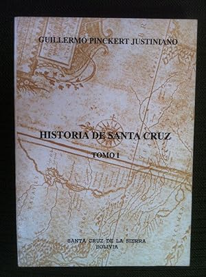 Historia de Santa Cruz ; Tomo I.