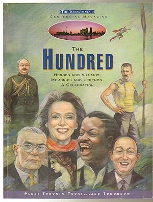 Toronto Star Centennial Magazine The Hundred Heroes and Villians, Memories and Legends, A Celebra...