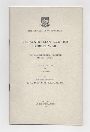 The Australian Economy during War. The Joseph Fisher Lecture in Commerce given in Adelaide on Jul...
