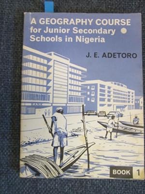 A Geography Course for Junior Secondary Schools in Nigeria. Book 1