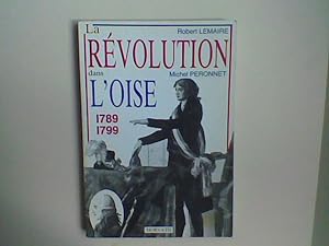 La Révolution dans la l'Oise 1789-1799