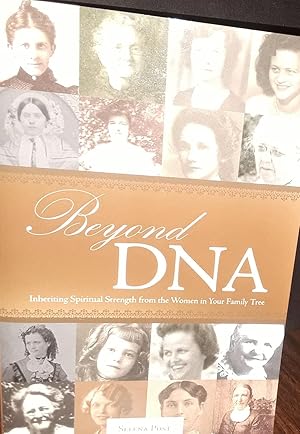 Beyond DNA: Inheriting Spiritual Strength from the Women in Your Family Tree *SIGNED*