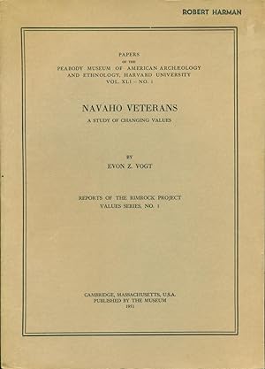 NAVAHO VETERANS : A Study of Changing Values (Vol XLI, No 1, Peobody Museum of American Archaeolo...