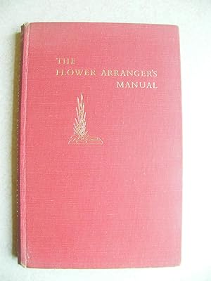 The Flower Arranger's Manual