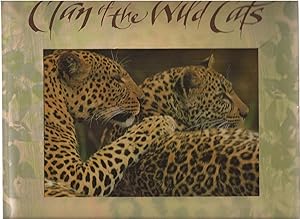 Clan of the Wild Cats: A Celebration of Felines in Word and Image