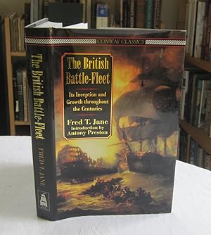 The British Battle-Fleet: Its Inception and Growth Throughout the Centuries (Conway Classics)