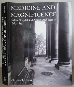 Medicine and Magnificence: British Hospital and Asylum Architecture, 1660-1815.