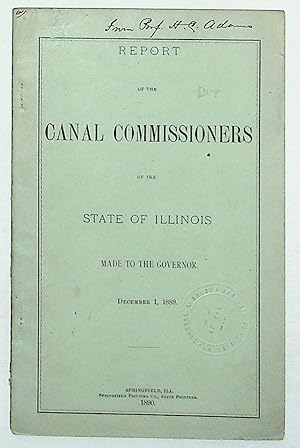 Report of the Canal Commissioners of the State of Illinois, Made to the Governor, December 1, 1889