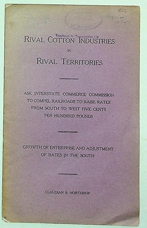 Rival Cotton Industries in Rival Territories. Ask Interstate Commerce Commission to Comopel Railr...
