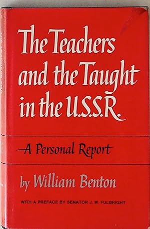 The Teachers and the Taught in the U.S.S.R.: A Personal Report (1st Edition)