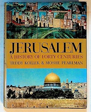 Jerusalem: A History of Forty Centuries (First American Edition)