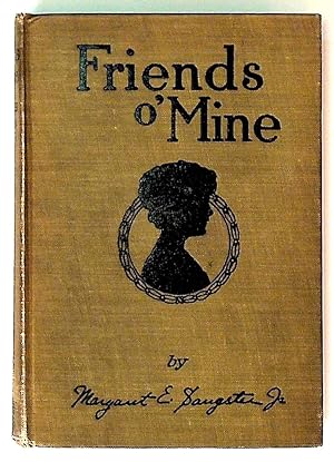 Friends O' Mine. A Book of Poems and Stories