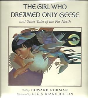 The Girl Who Dreamed Only Geese and Other Tales of the Far North