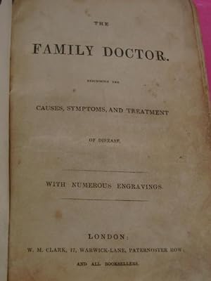 THE FAMILY DOCTOR Describing The Causes Symptoms and Treatments of Disease. With Numerous Engravings