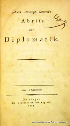 Abriss der Diplomatik. Göttingen, Vandenhoeck & Ruprecht, 1798. Mit 12 gefalt. Kupfertafeln mit S...