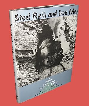 Steel Rails and Iron Men; a Pictorial History of the Kettle Valley Railway