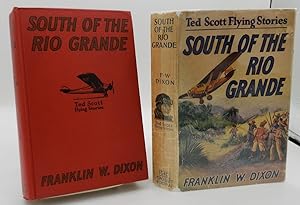 SOUTH OF THE RIO GRANDE, OR TED SCOTT ON A SECRET MISSION (TED SCOTT FLYING STORIES)