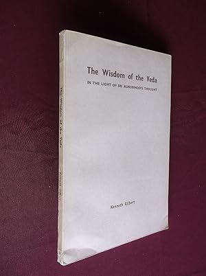 The Wisdom of the Veda; In the Light of Sri Aurobindo's Thought