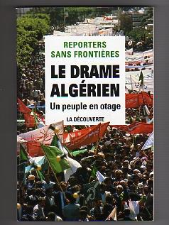 Le Drame algérien. Un peuple en otage.