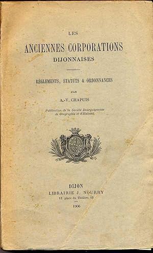 Les anciennes corporations dijonnaises. Règlements, statuts et ordonnances