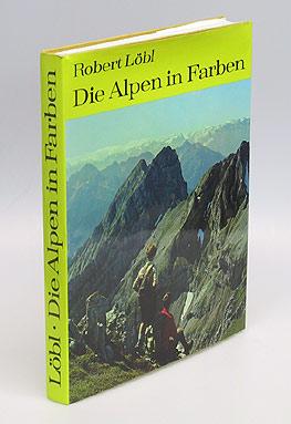 Die Alpen in Farben. Vom Wienerwald bis zur Cote d'Azur. Einleitung und Bilderläuterung von Toni ...