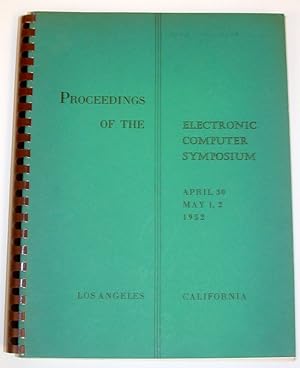 Proceedings of the Electronic Symposium held April 30, May 1, 2 1952 at University of California ...
