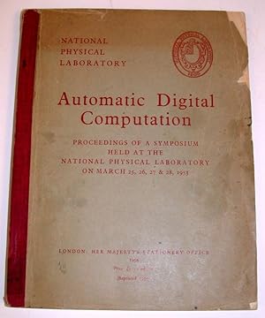 Automatic Digital Computation Proceedings of a Symposium held at the National Physical Laboratory...