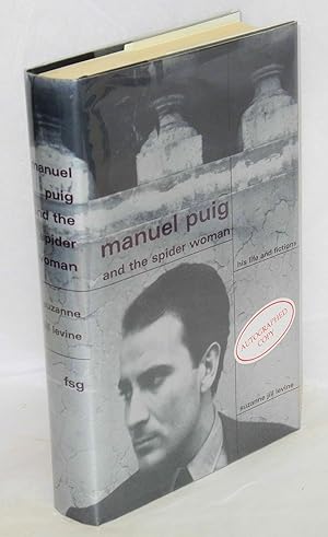 Manuel Puig and the Spider Woman; his life and fictions [signed]