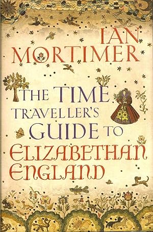 The Time Traveller's Guide To Elizabethan England