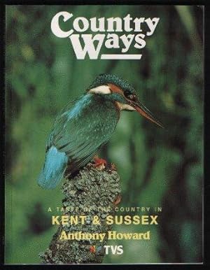 Country Ways A Taste of the Country in Kent and Sussex