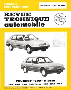 Revue Technique Automobile : Peugeot 309 Diesel - GLD - GRD - SRD - SRD Turbo - XLD - XRD -XAD