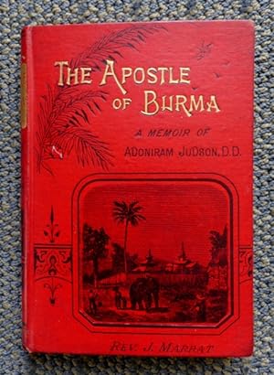 THE APOSTLE OF BURMA. A MEMOIR OF ADONIRAM JUDSON, D.D.